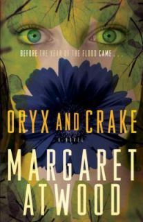 Oryx and Crake by Margaret Atwood (2004,