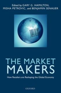 Market Makers How Retailers are Reshaping the Global Economy by Misha 