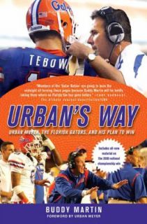 Urbans Way Urban Meyer, the Florida Gators, and His Plan to Win by 