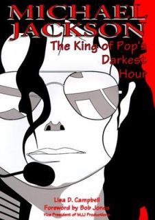 Michael Jackson   The King of Pop His Darkest Hour by Lisa Campbell 