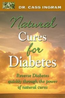 Natural Cures for Diabetes   Revised Edition Reverse Diabetes Quickly 
