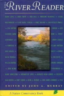 The River Reader A Nature Conservancy Book by John A. Murray 1998 