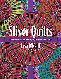 Sliver Quilts by Lisa ONeill (2012, Pap