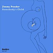 Somebodys Child by Jimmy Ponder CD, Apr 2007, Highnote Records, Inc 