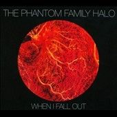 When I Fall Out [Digipak] * by Phantom Family Halo (CD, Jan 2012 