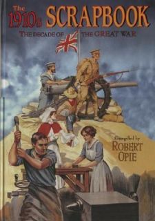   The Decade of the Great War by Robert Opie 2000, Hardcover