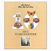Years Together The Best of Peter, Paul and Mary by Paul and Mary Peter 