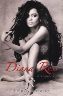 Diana Ross  A Biography by J. Randy Taraborrelli (2007, Hardcover)