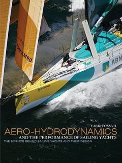 Aero Hydrodynamics and the Performance of Sailing Yachts The Science 