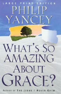 Whats So Amazing about Grace by Philip Yancey 2002, Paperback, Large 