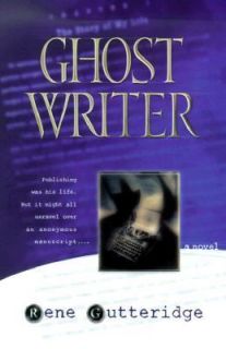 Ghost Writer by Rene Gutteridge (2000, P