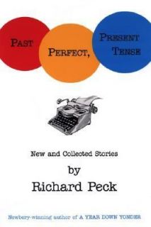   Tense New and Collected Stories by Richard Peck 2004, Hardcover