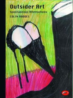   Art Spontaneous Alternatives by Colin Rhodes 2000, Paperback
