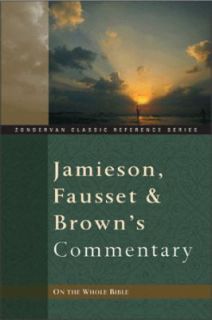 , and Browns Commentary on the Whole Bible by R. Jamieson and Robert 