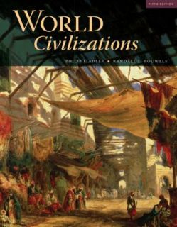 World Civilizations by Philip J. Adler and Randall L. Pouwels 2007 
