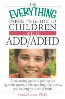 Everything Parents Guide to Children with Add Adhd by Linda Sonna 