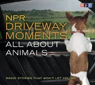 NPR Driveway Moments All about Animals Radio Stories That Wont Let 