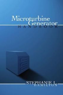 Microturbine Generator Handbook by Stephanie Renfrow Hamilton 2003 