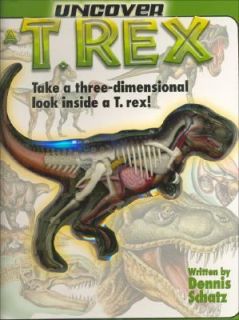 Uncover a T. Rex Take a Three Dimensional Look Inside a T. Rex by 