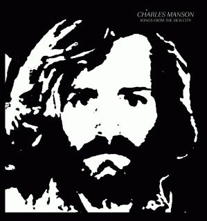 charles manson songs from the sick city lp new lim 500 from germany 