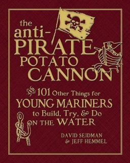   Potato Cannon And 101 Other Things Y  David Seidman Jeff Hemmel