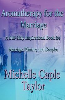 Aromatherapy for the Marriage A Self Help Inspirational Book for 