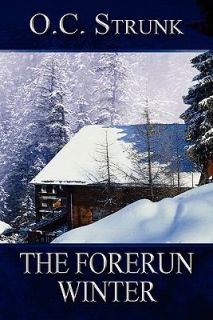 The Forerun Winter by O. C. Strunk 2010, Paperback