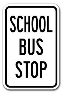 School Bus Stop Sign 12 x 18 Heavy Gauge Aluminum Signs