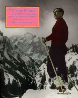 Teton Skiing A Guide to Skiing the Teton Range by Thomas Turiano 2006 
