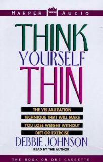 Think Yourself Thin The No Diet, No Willpower Way to Lose Weight Now 