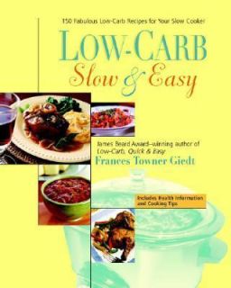 Low Carb, Slow and Easy by Frances Towner Giedt 2005, Paperback