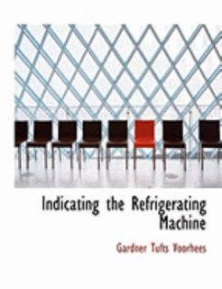   Refrigerating MacHine by Gardner Tufts Voorhees 2008, Hardcover