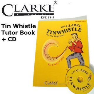 CLARKE TIN PENNY WHISTLE TUTOR BOOK + CD   perfect for beginners 