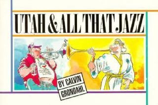 Utah and All That Jazz by Calvin Grondahl 1989, Paperback