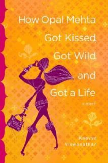   Got Wild, and Got a Life by Kaavya Viswanathan 2006, Hardcover