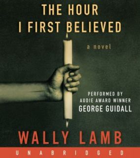 The Hour I First Believed by Wally Lamb 2008, CD, Unabridged