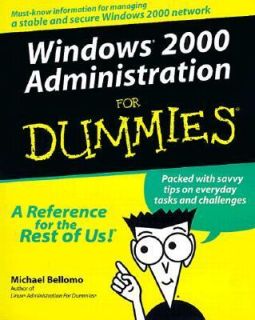 Windows 2000 Administration for Dummies by Michael Bellomo 2000 