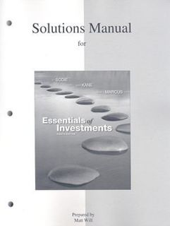 Solutions Manual to accompany Essentials of Investments by Zvi Bodie 