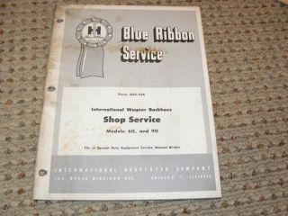  Harvester Wagner Backhoes Model 60 90 Blue Ribbion Service Manual