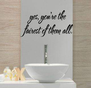 Yes You Are The Fairest of Them All Quote Decor Wall Vinyl Decal 