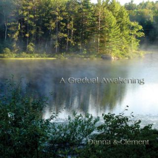 Gradual Awakening Danna Clement Ambient Music