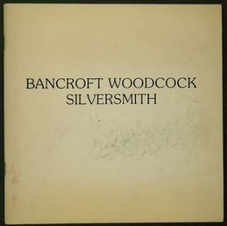 bancroft woodcock silversmith