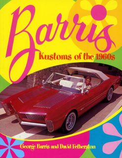 Barris Kustoms of The 1960s Film Cars Batmobile Hot Rod