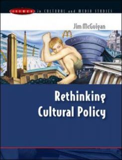 Rethinking Cultural Policy by Jim McGuigan Paperback, 2004