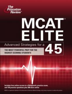 MCAT Elite Advanced Strategies for a 45 by Princeton Review Staff 2010 