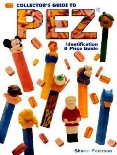 Collectors Guide to Pez Identification and Price Guide by Shawn 