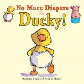 No More Diapers for Ducky by Bernette Ford 2007, Board Book