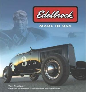 Edelbrock Made in USA by Tom Madigan 2005, Hardcover, Revised