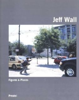Jeff Wall Figures and Places 2001, Hardcover