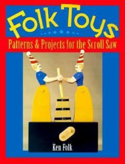 Folk Toys Patterns and Projects for the Scroll Saw by Ken Folk 1998 